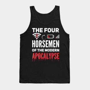 he Four Horsemen Of The Modern Apocalypse Tank Top